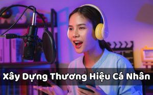 xây dựng thương hiệu cá nhân