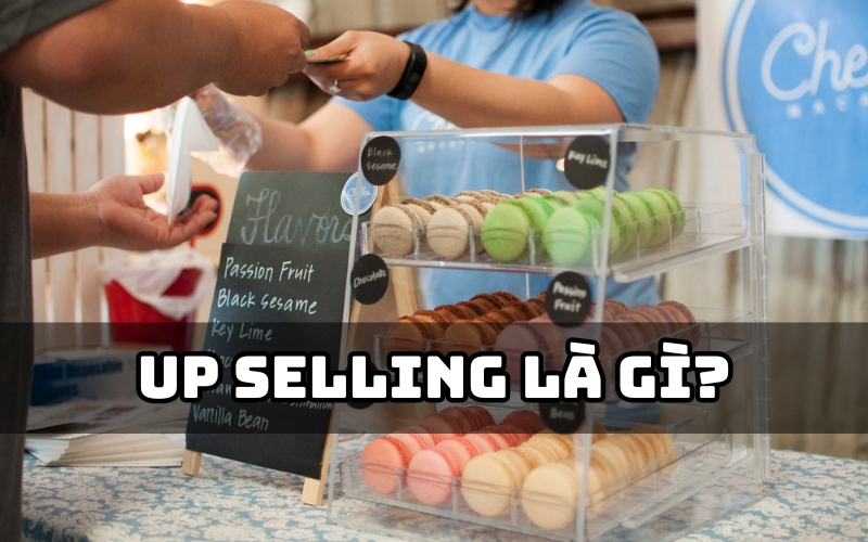 up selling là gì